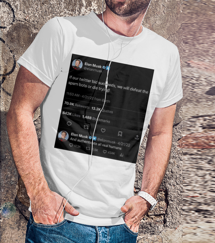 Elon Musk Twitter Bid Defeat Spam Bots Authenticate Real Humans T-Shirt