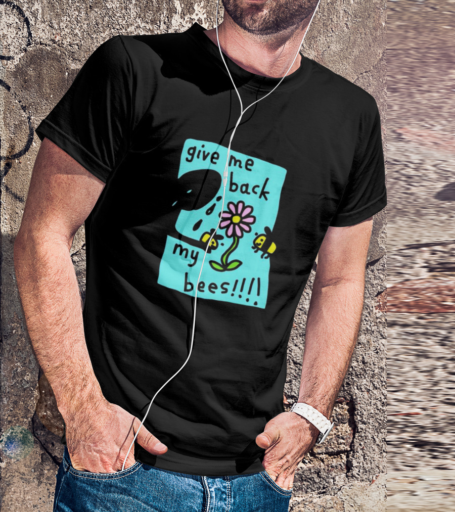 Give Me Back My Bees Hand Holding Flower With Two Bees And Teary Face T-Shirt
