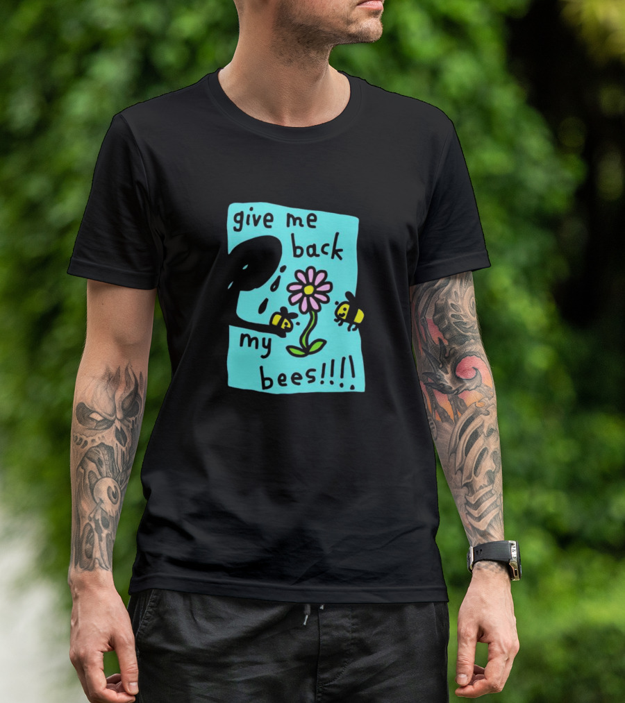Give Me Back My Bees Hand Holding Flower With Two Bees And Teary Face T-Shirt
