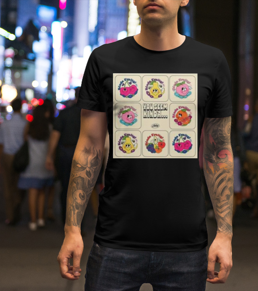 Kinda Fruity Cherry Pear Peach Cute Faces Vibes You Seem Kinda T-Shirt
