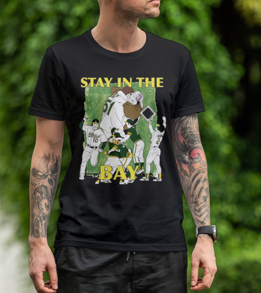 Stay In The Bay Oakland Athletics Baseball Team T-Shirt
