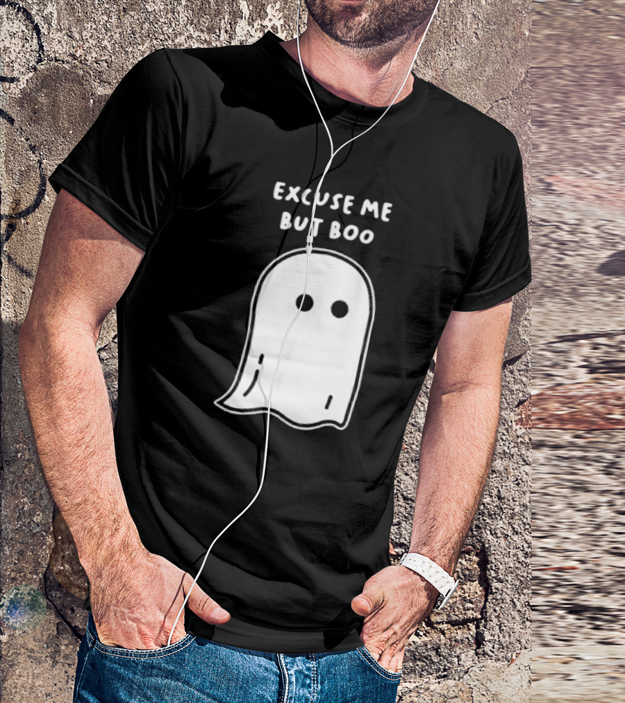Excuse Me But Boo Ghost T-Shirt