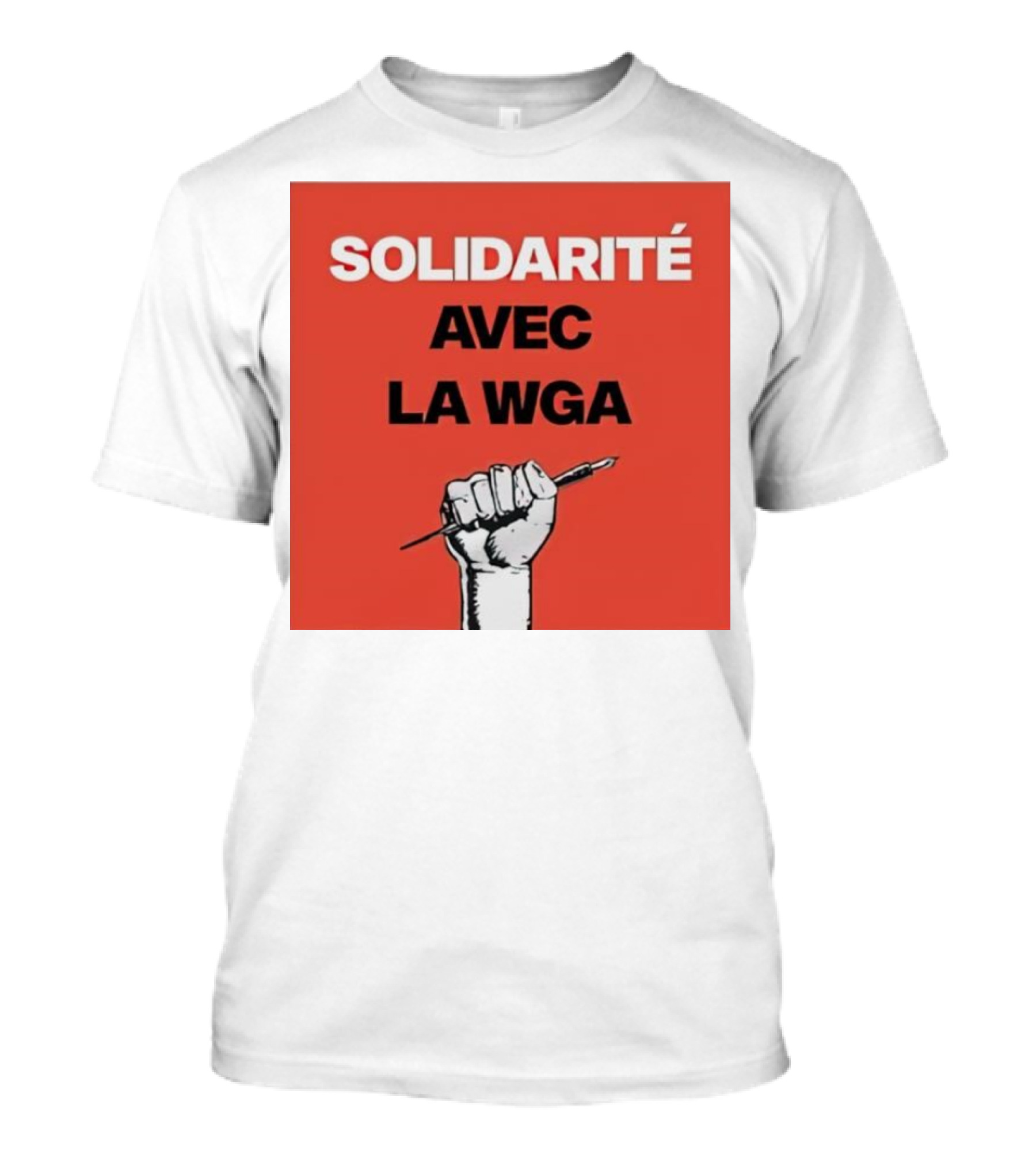 SOLIDARITÉ AVEC LA WGA Raised Fist Holding Pen T-Shirt