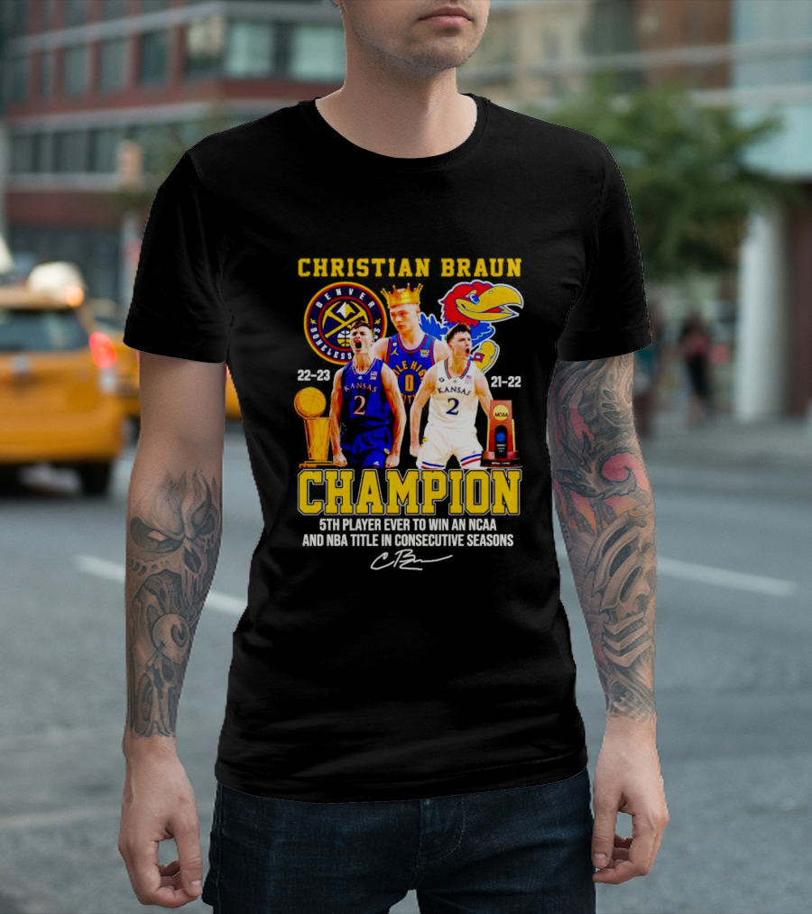 Christian Braun Denver Nuggets Kansas Champion 5th Player Ever To Win NCAA And NBA Titles Consecutive Seasons T-Shirt