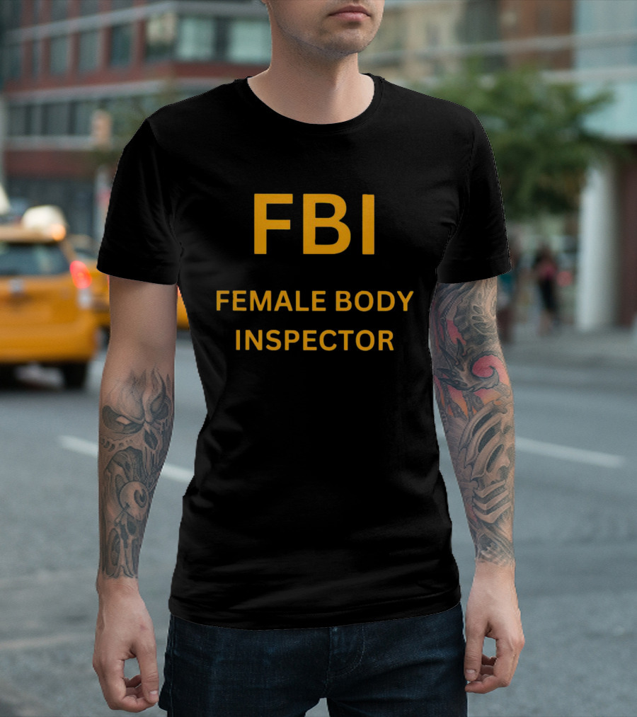 FBI Female Body Inspector Humorous Text Yellow T-Shirt