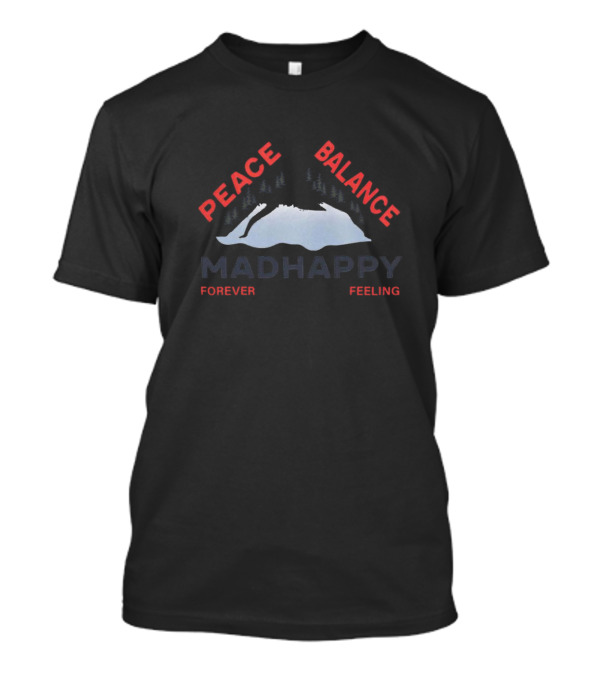 Peace Balance Madhappy Forever Feeling Mountain Trees T-Shirt