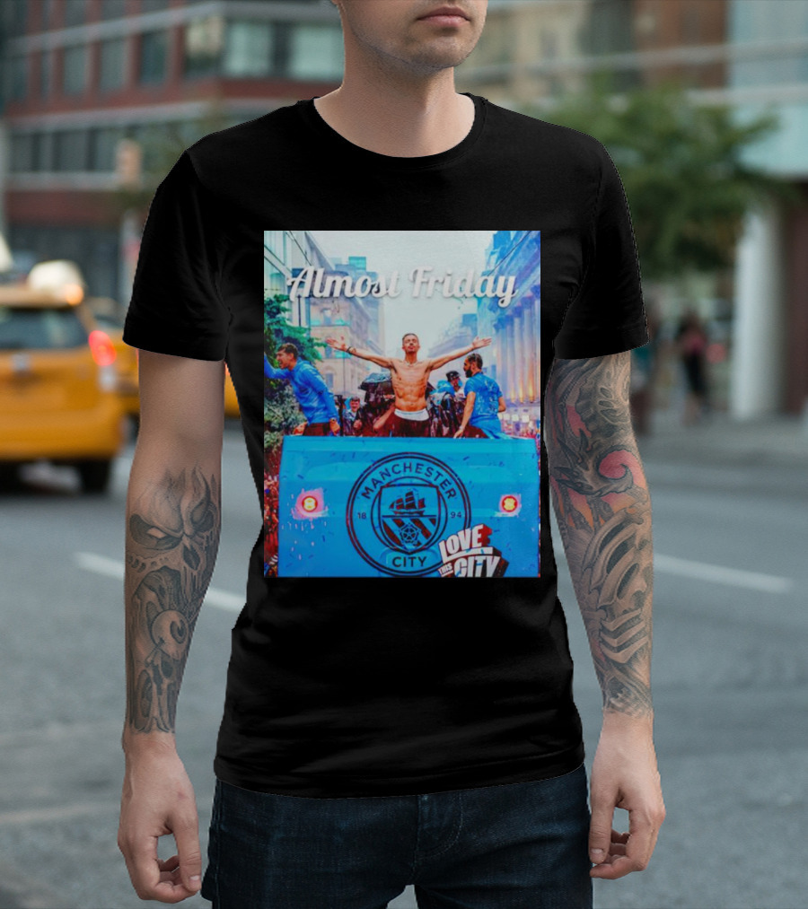 Almost Friday Manchester City Love This City T-Shirt