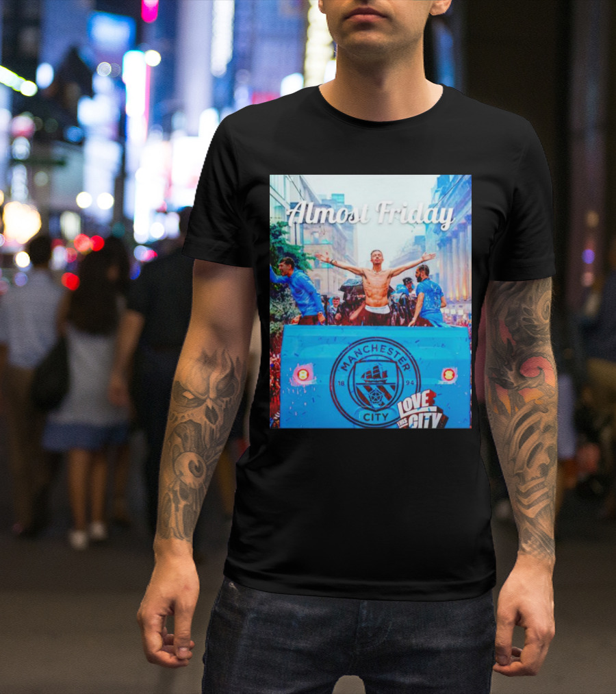 Almost Friday Manchester City Love This City T-Shirt