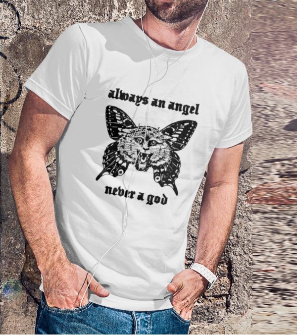 Always An Angel Never A God Cat And Butterfly Wings T-Shirt