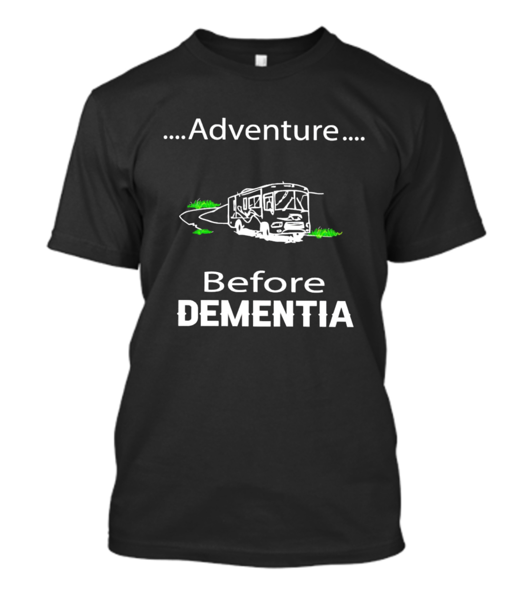 Adventure Before Dementia RV Road Trip Humor T-Shirt