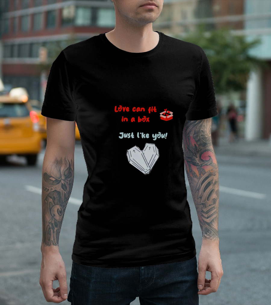 Love Can Fit In A Box Just Like You Subtle Threat Coffin Heart T-Shirt