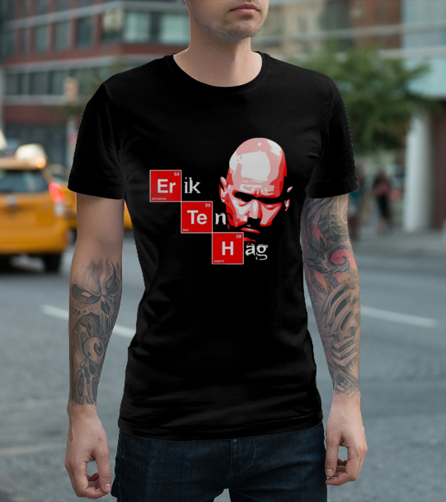 Erik Ten Hag Breaking Bad Habits Chemistry Elements T-Shirt