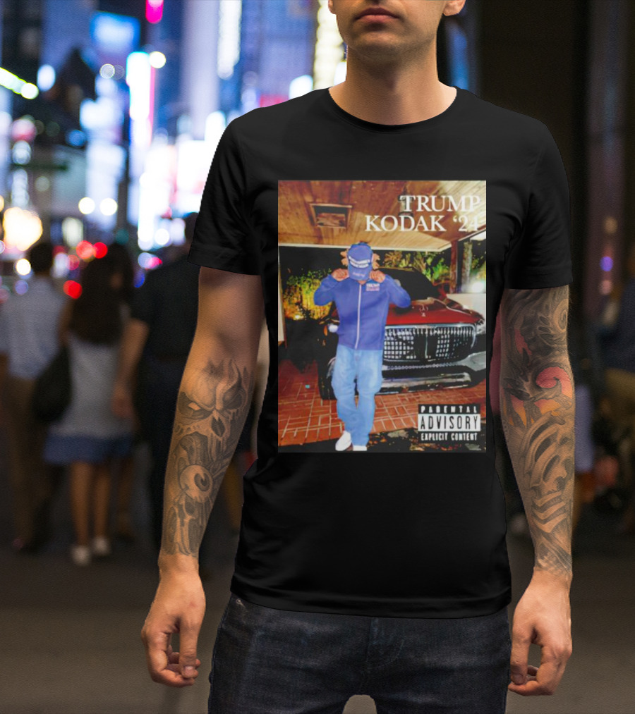 TRUMP KODAK '24 PARENTAL ADVISORY EXPLICIT CONTENT T-Shirt