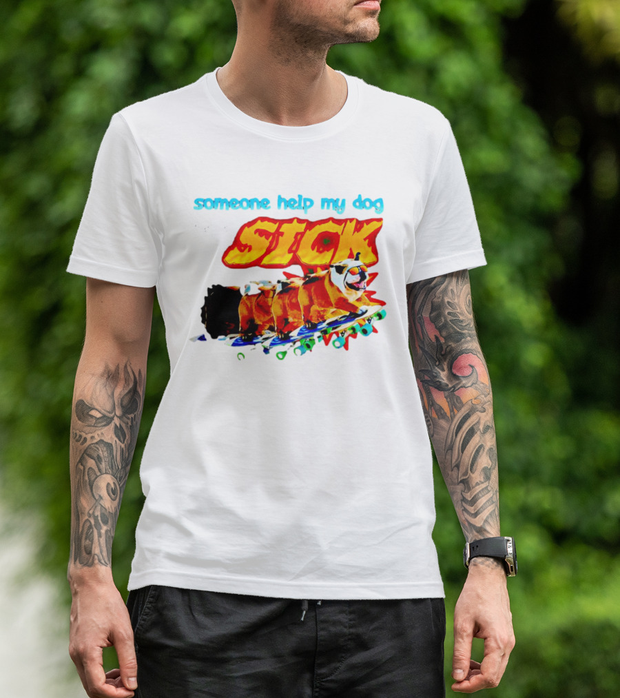 Someone Help My Dog He Is SICK Skateboarding Bulldogs T-Shirt