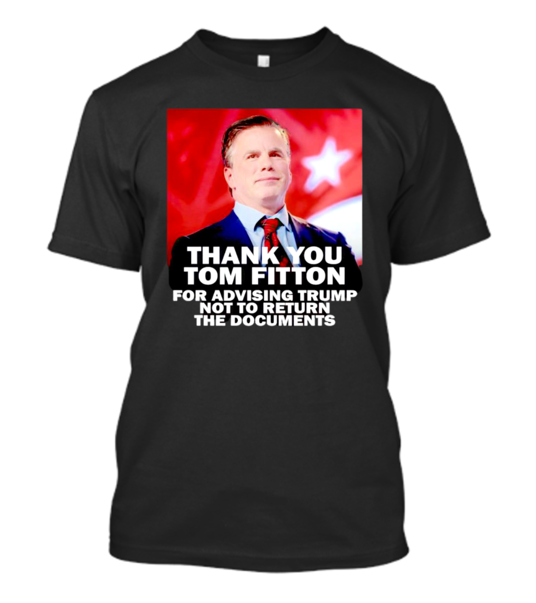 Thank You Tom Fitton For Advising Trump Not To Return The Documents T-Shirt
