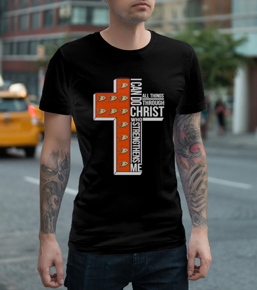 Anaheim Ducks Christian Faith Inspired Cross with I Can Do All Things Through Christ Who Strengthens Me T-Shirt