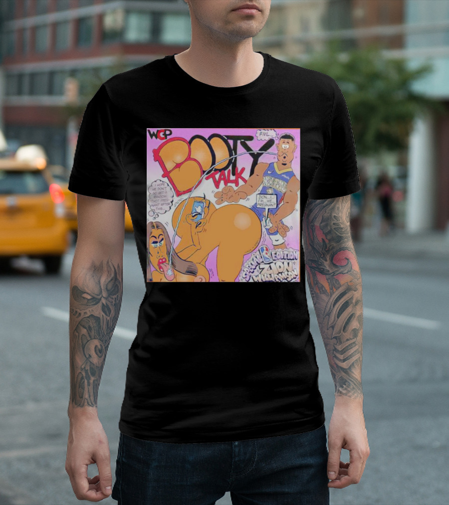 WCP Booty Talk Special Edition Zion Williamson FML Cartoon T-Shirt