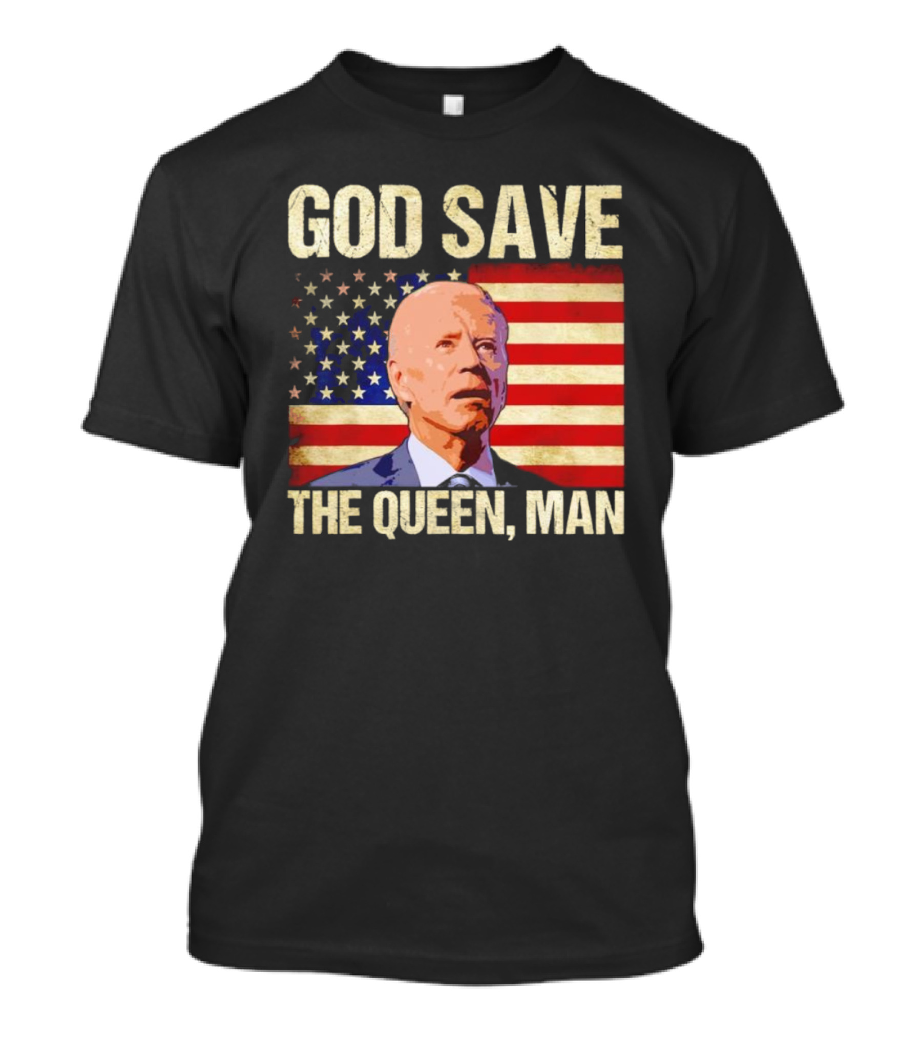 Joe Biden God Save The Queen Man American Flag Background T-Shirt