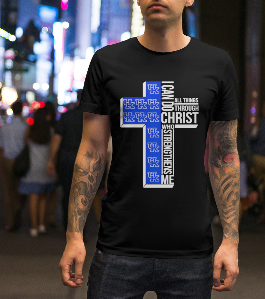Kentucky Wildcats UK Cross I Can Do All Things Through Christ Who Strengthens Me T-Shirt