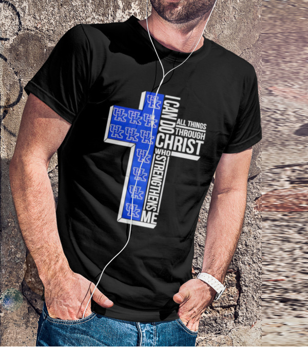 Kentucky Wildcats UK Cross I Can Do All Things Through Christ Who Strengthens Me T-Shirt
