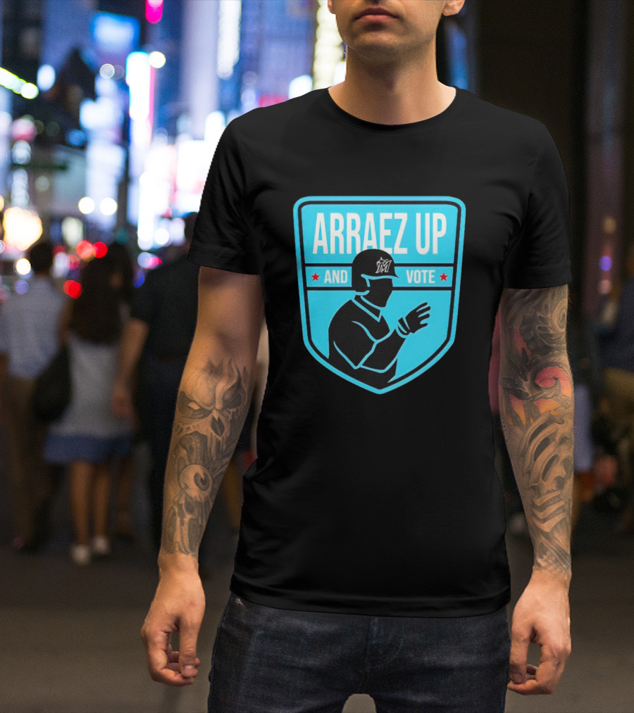 Arraez Up And Vote Miami Marlins Baseball Excellence T-Shirt