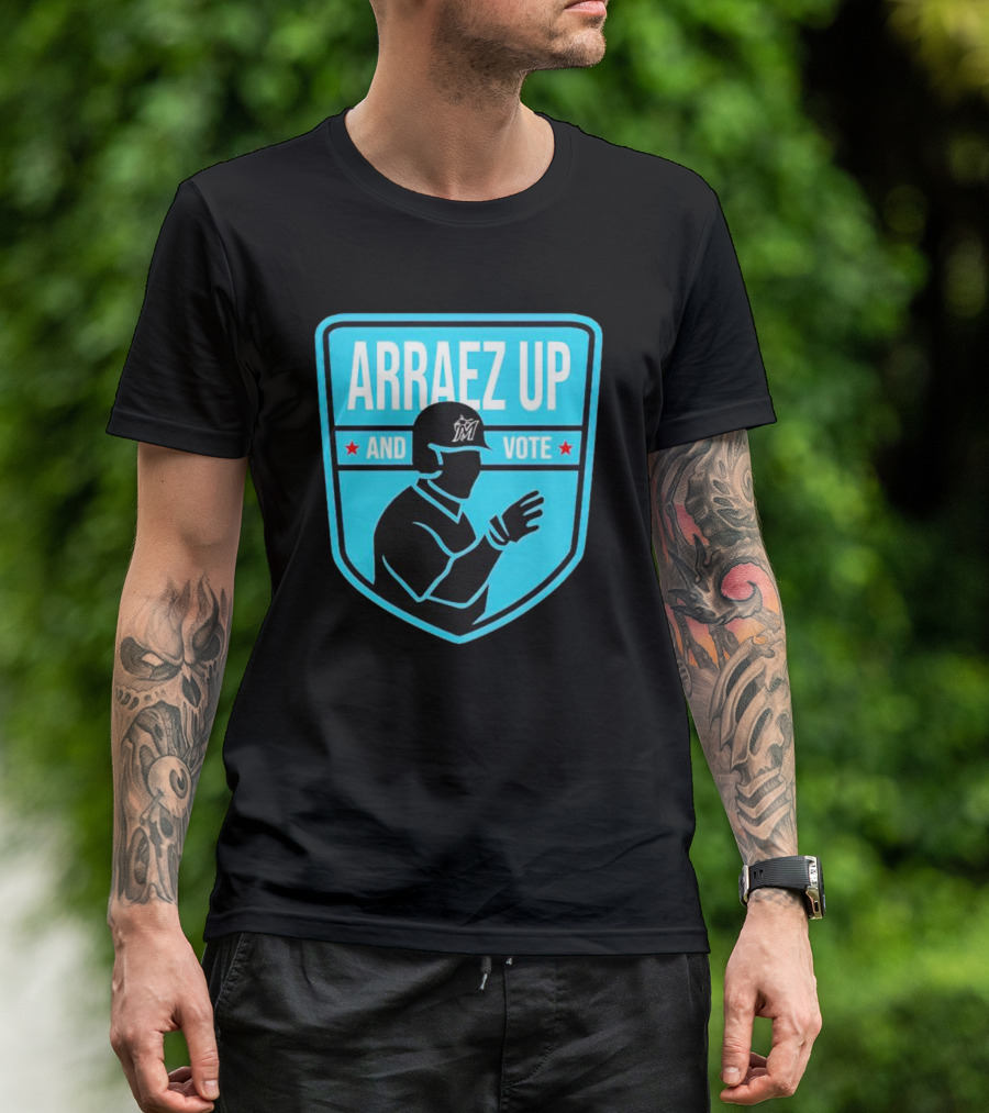 Arraez Up And Vote Miami Marlins Baseball Excellence T-Shirt