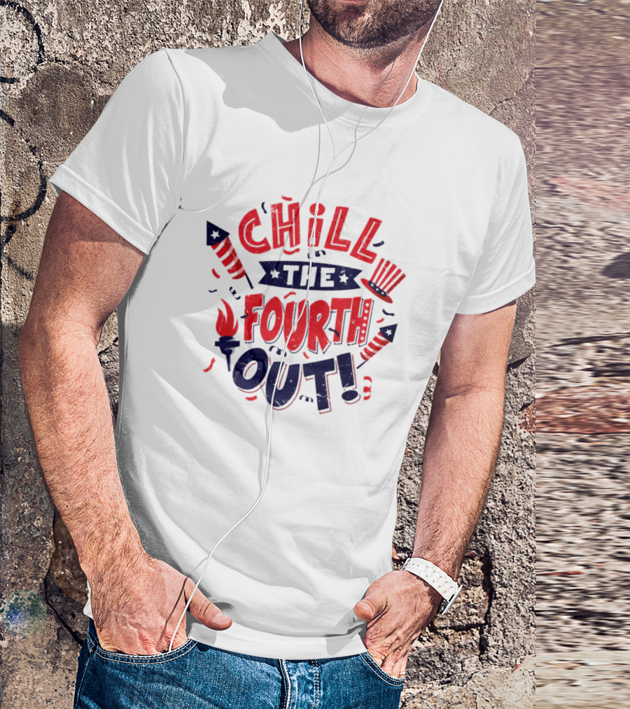 Chill The Fourth Out USA 4th Of July Fireworks And Patriotic Top Hat T-Shirt