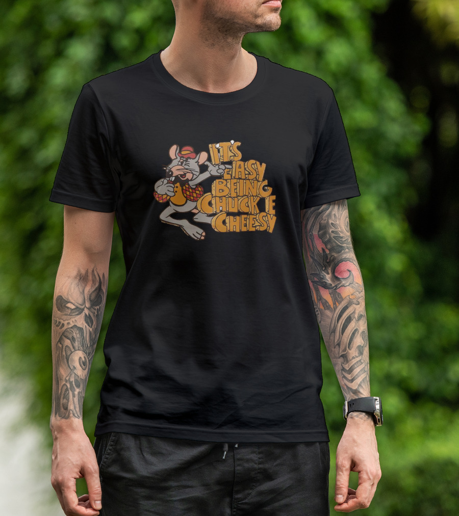 It's Easy Being Chuck E Cheesy Rat Cartoon T-Shirt
