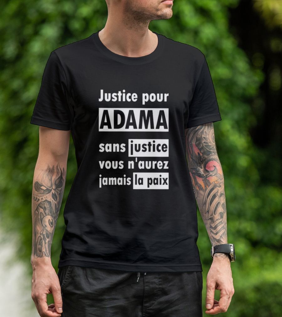 Justice Pour Adama Sans Justice Vous N’Aurez Jamais La Paix T-Shirt