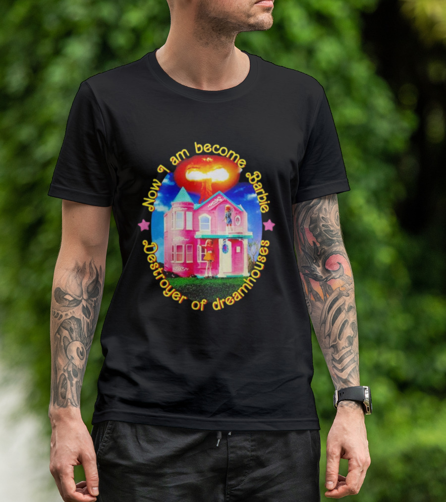 Now I Am Become Barbie Destroyer Of Dreamhouses Pink House Explosion T-Shirt