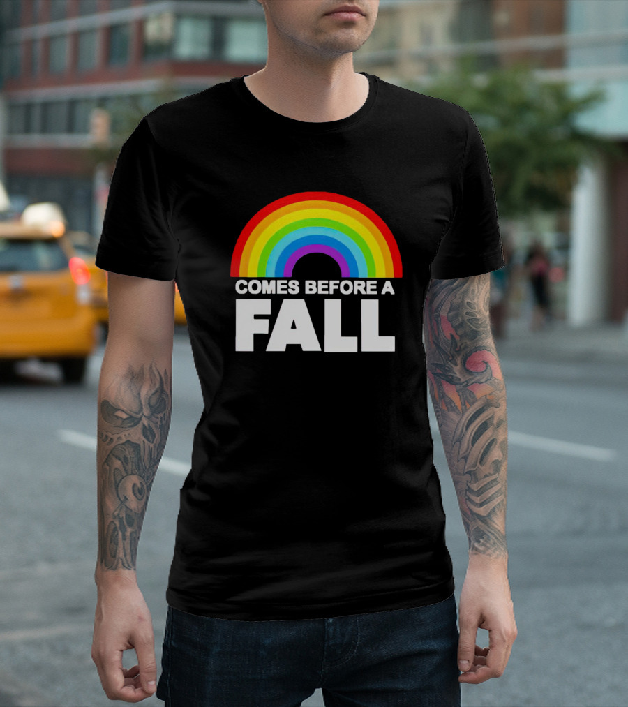 Rainbow Comes Before a Fall Pride T-Shirt