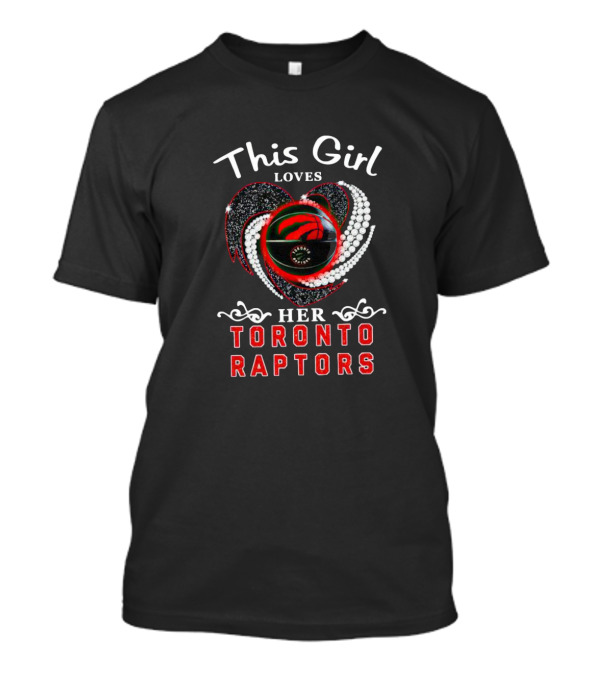 This Girl Loves Her Toronto Raptors Heart Basketball T-Shirt