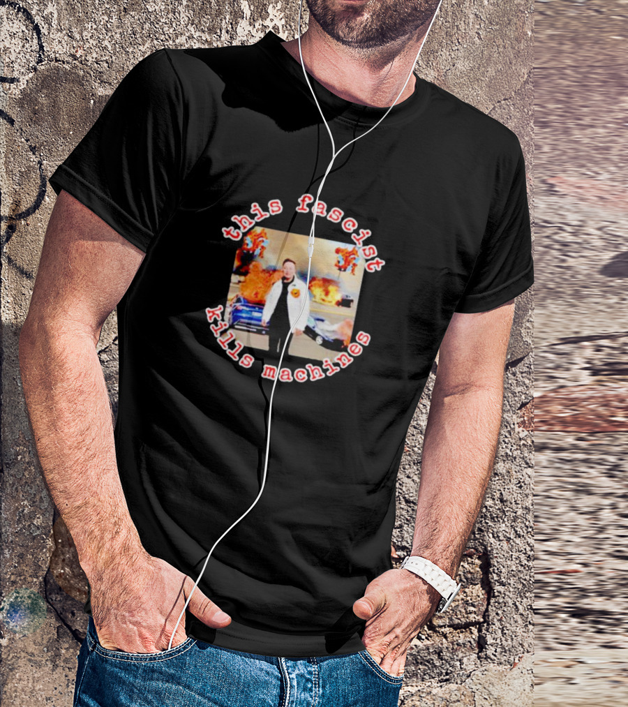 This Fascist Kills Machines Explosion Background T-Shirt