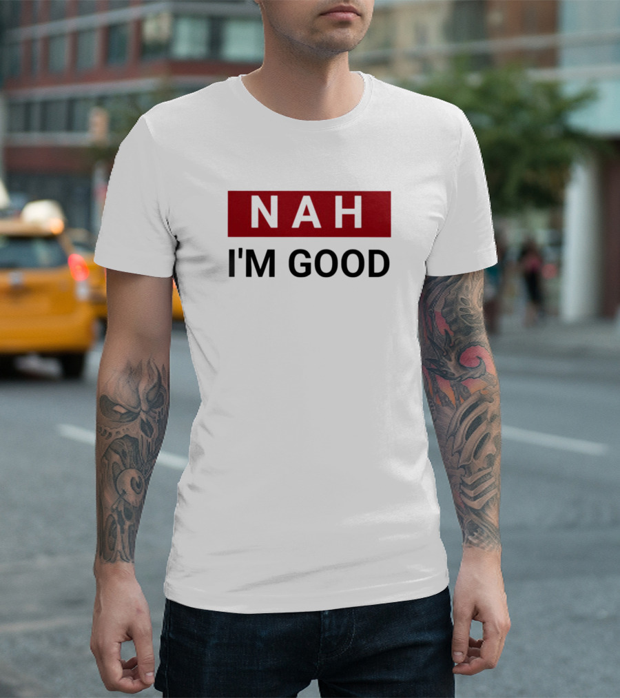 NAH I’m Good Bold Red T-Shirt