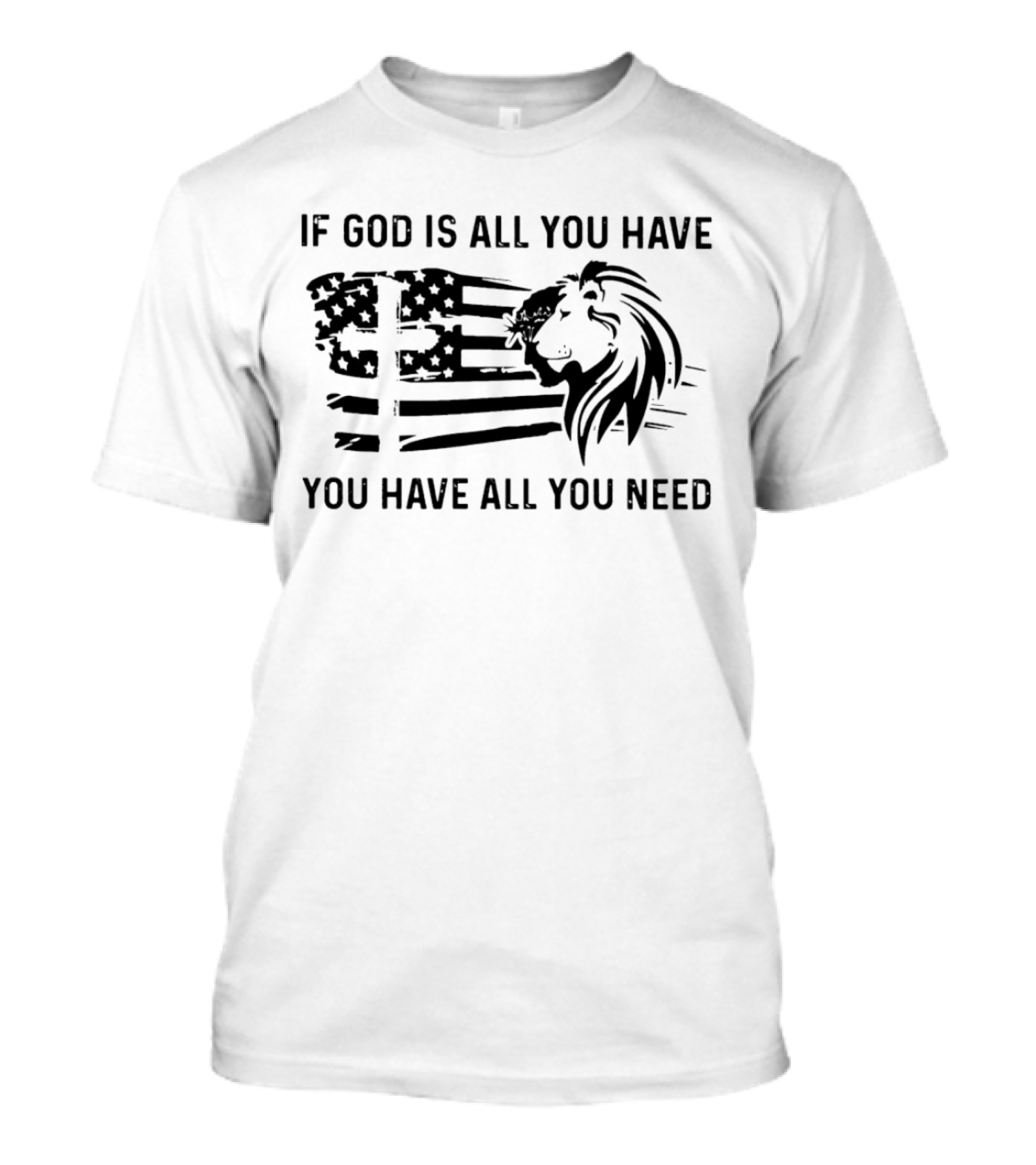 If God Is All You Have You Have All You Need American Flag Lion And Cross T-Shirt