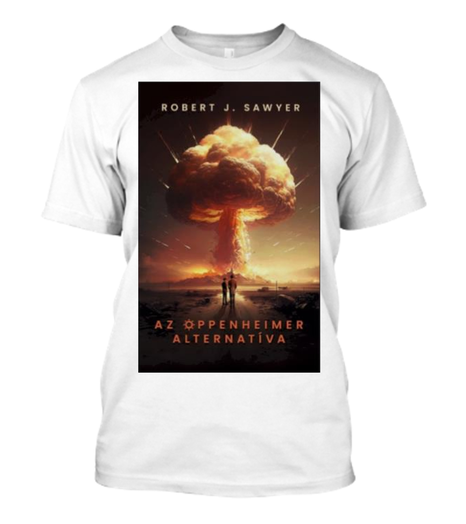 Robert J Sawyer AZ Oppenheimer Alternatíva T-Shirt