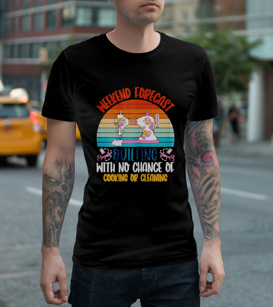 Weekend Forecast Quilting with No Chance of Cooking or Cleaning Retro Sewing Machine Rainbow T-Shirt