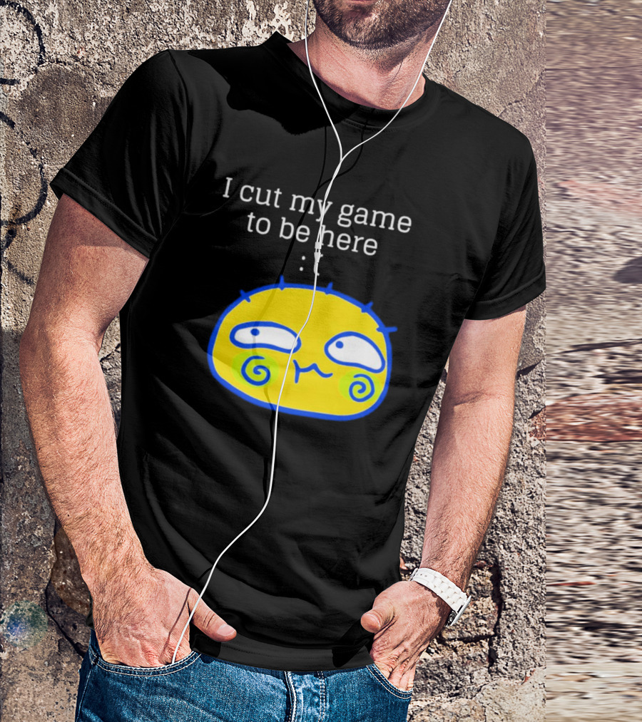 I Cut My Game To Be Here Sad Face Emoji T-Shirt