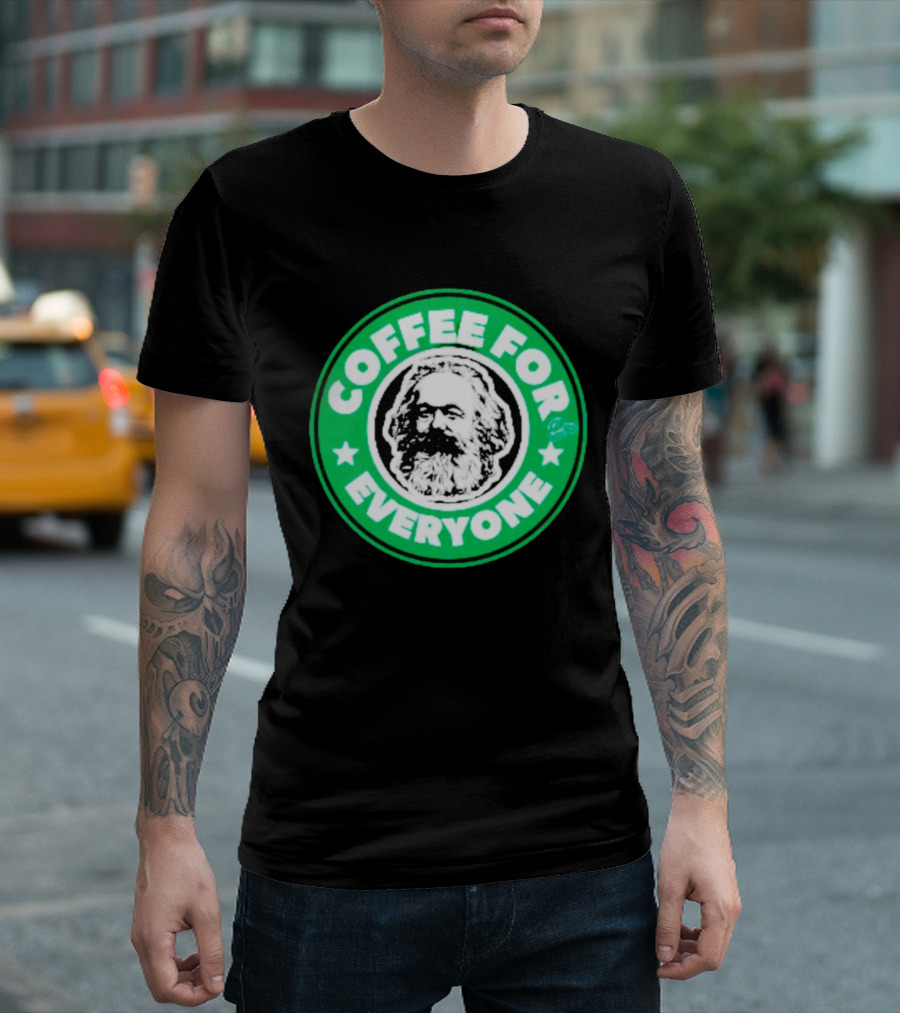Coffee For Everyone Karl Marx Starbucks T-Shirt