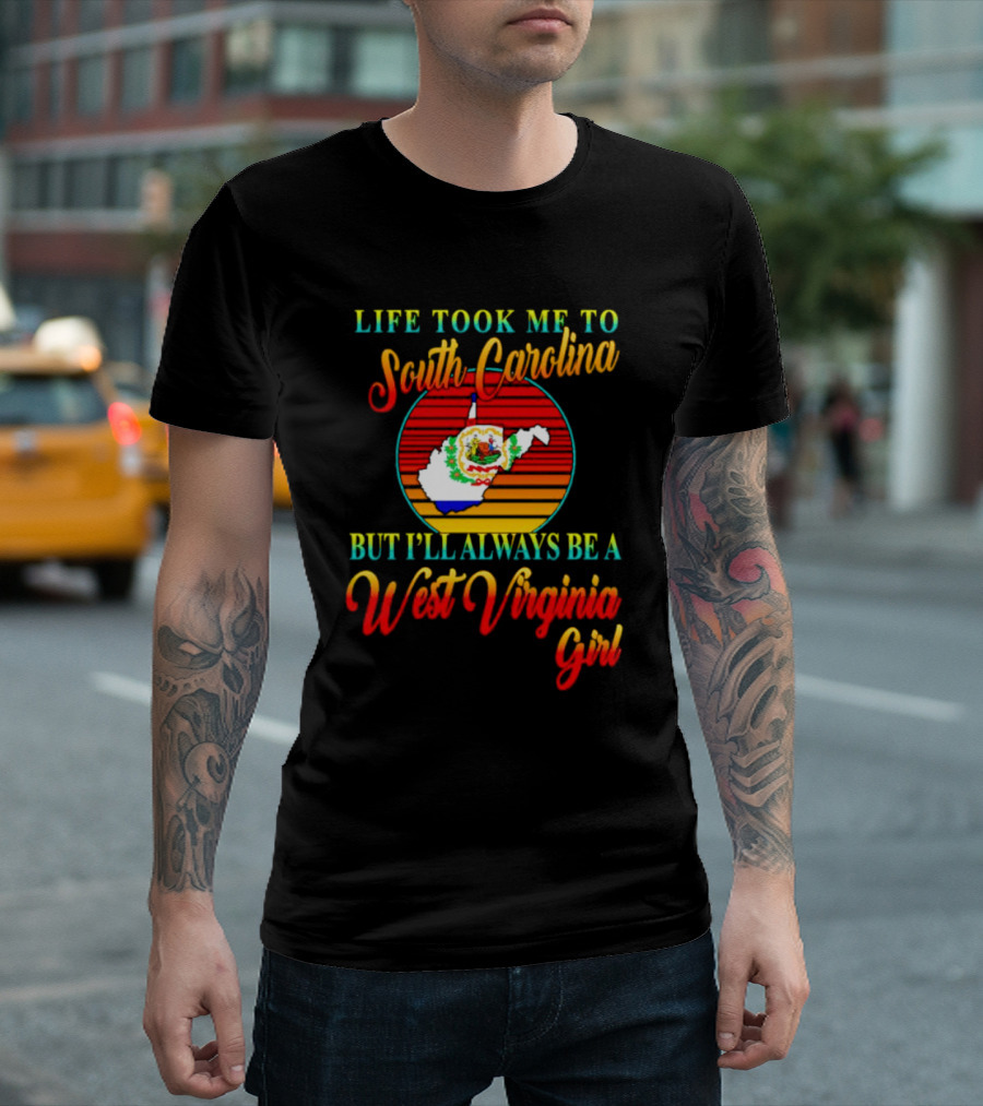 Life Took Me to South Carolina but I’ll Always Be a West Virginia Girl Vintage Retro Style Map T-Shirt