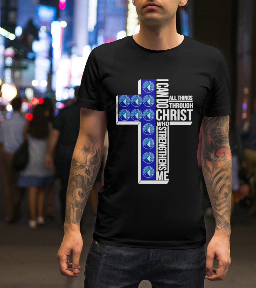 Minnesota Timberwolves Cross I Can Do All Things Through Christ Who Strengthens Me T-Shirt
