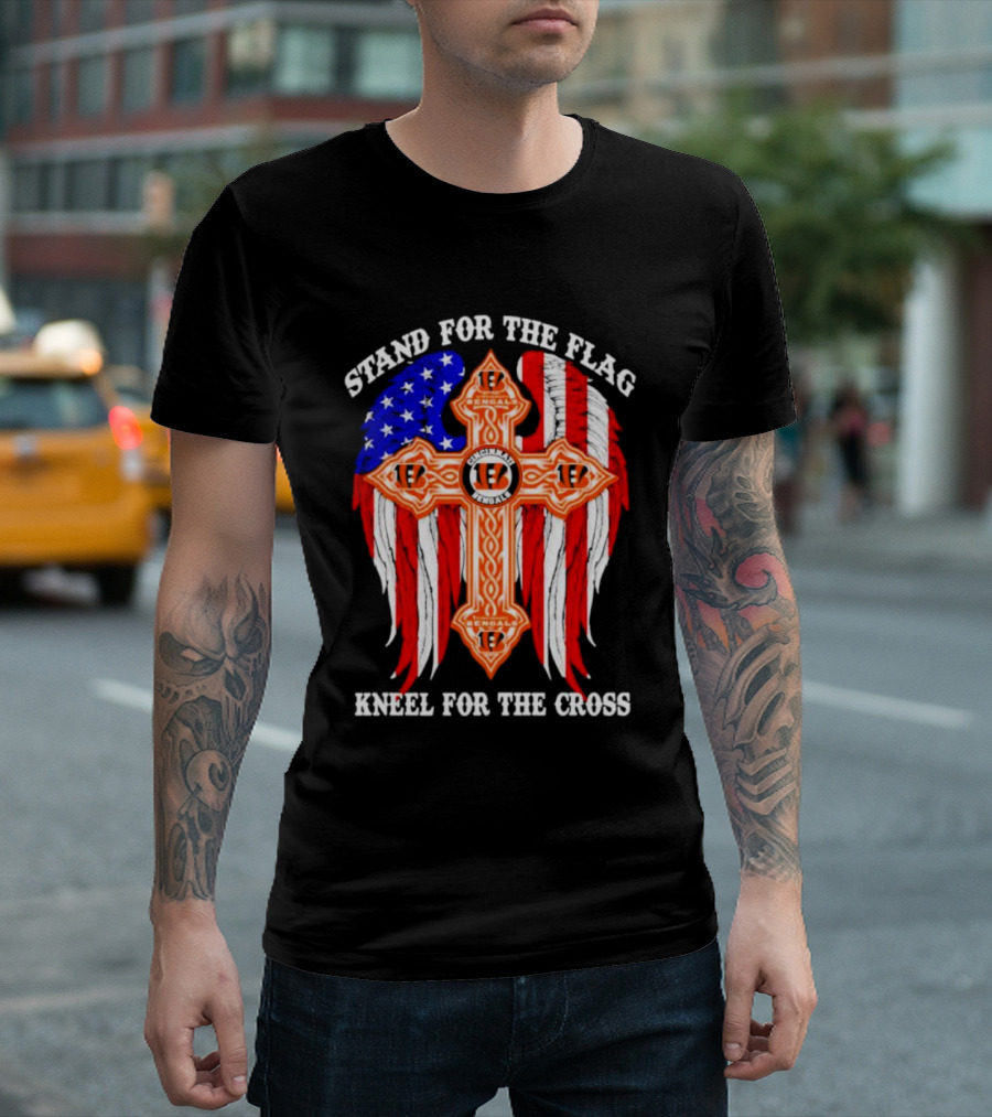 Cincinnati Bengals Stand For The Flag Kneel For The Cross Flag Cross With Bengals T-Shirt