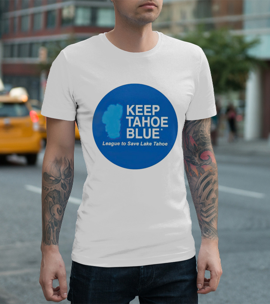Keep Tahoe Blue League To Save Lake Tahoe T-Shirt