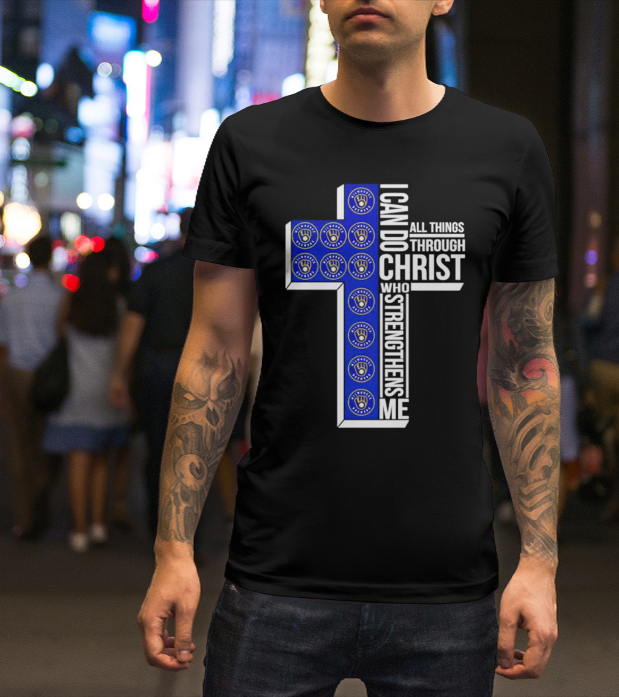 Milwaukee Brewers I Can Do All Things Through Christ Who Strengthens Me Cross T-Shirt