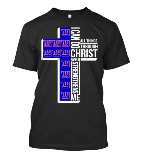 New York Giants I Can Do All Things Through Christ Who Strengthens Me Cross T-Shirt