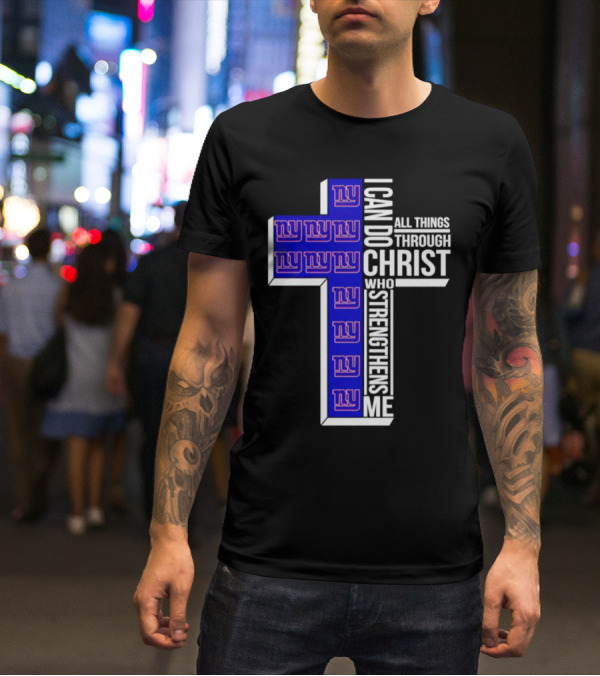 New York Giants I Can Do All Things Through Christ Who Strengthens Me Cross T-Shirt