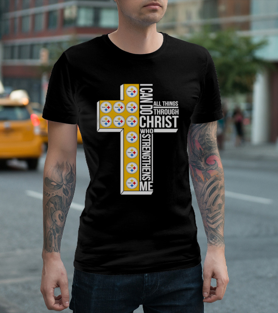 Pittsburgh Steelers I Can Do All Things Through Christ Who Strengthens Me Cross T-Shirt