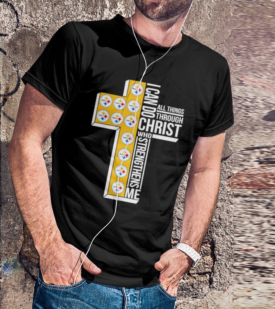 Pittsburgh Steelers I Can Do All Things Through Christ Who Strengthens Me Cross T-Shirt