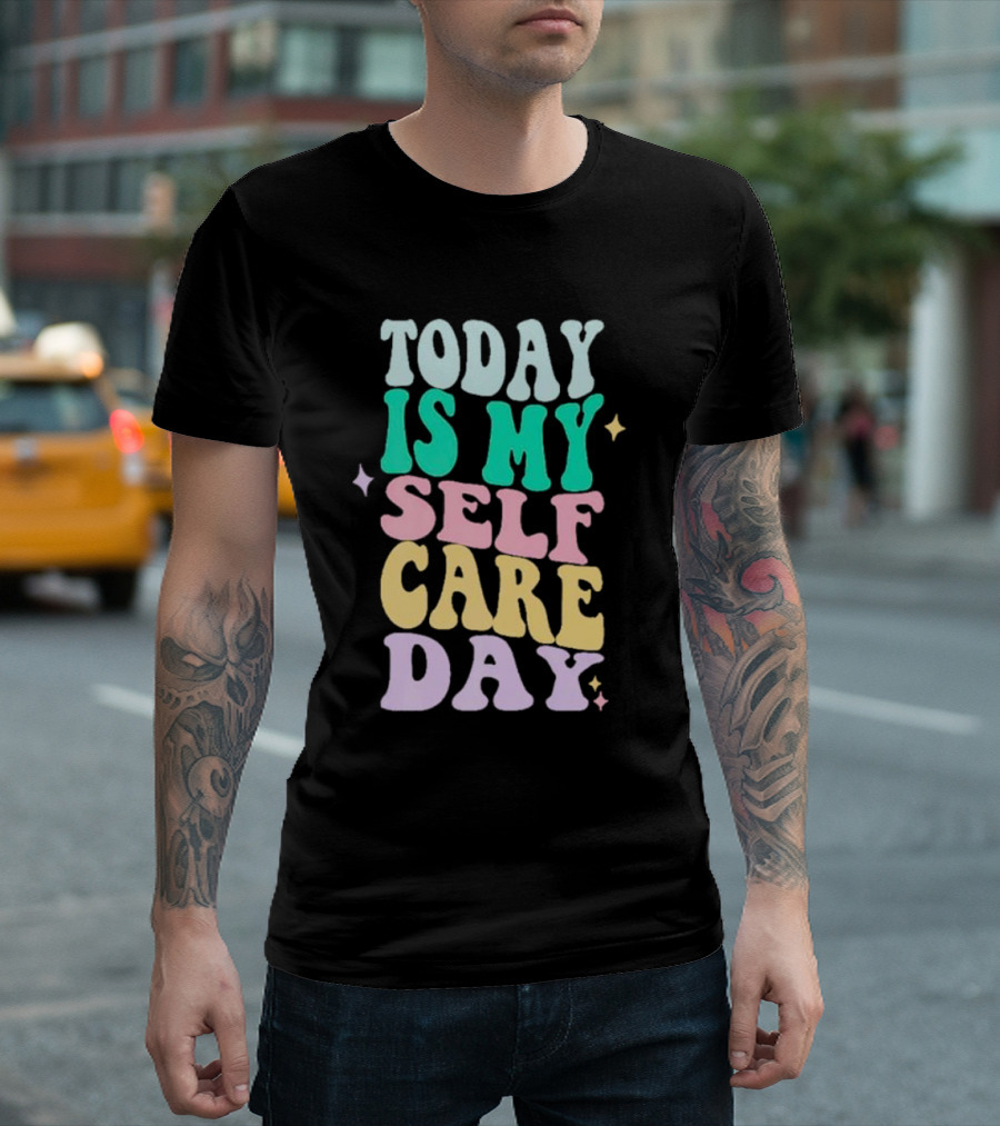 Today Is My Self Care Day Retro Colorful Groovy Typography T-Shirt