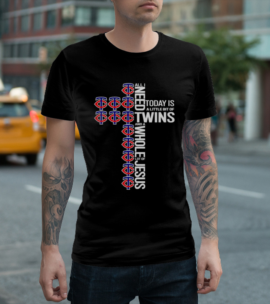 Today Is a Little Bit of Minnesota Twins and a Whole Lot of Jesus Cross T-Shirt